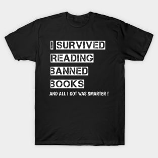 I Survived Reading Banned Books Book Lover Read banned books T-Shirt